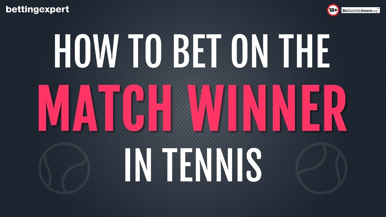 How to bet on the Match Winner in tennis