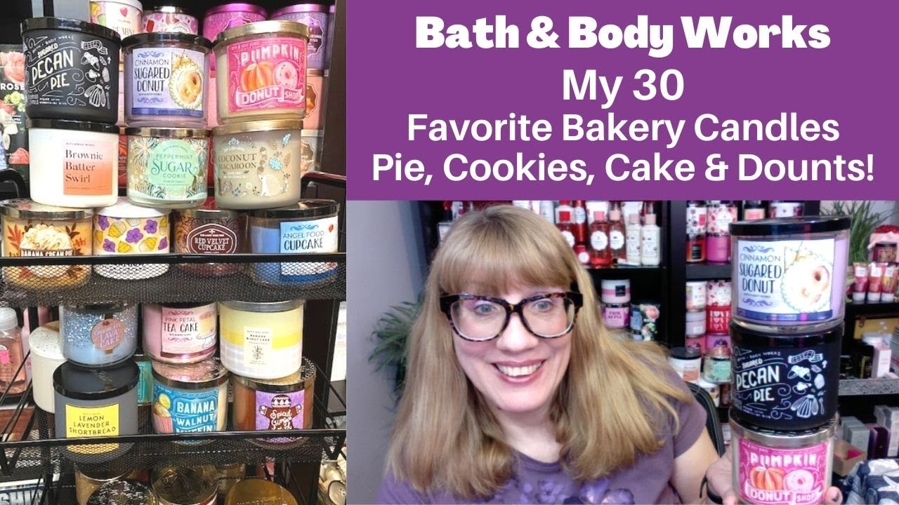 Bath & Body Works My 30 Favorite Bakery Candles Pie, Cookies, Cake & Donuts!