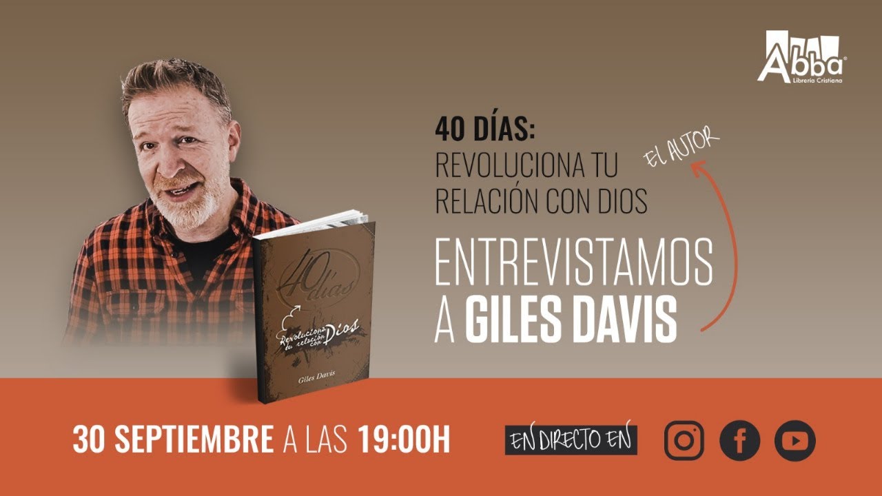 Hablamos con Giles Davis, autor de 40 días: Revoluciona tu relación con Dios