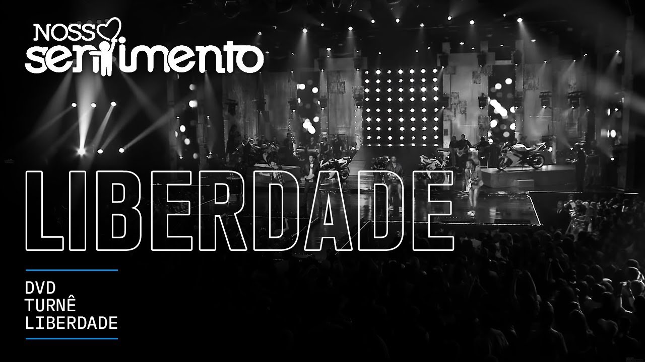 03. Liberdade (DVD Liberdade Oficial) | Nosso Sentimento