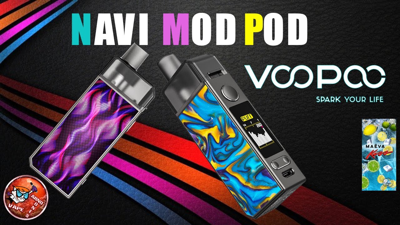 NAVI MOD POD BY VOOPOO + MAEVA KISS CLOUD'S OF LOLO