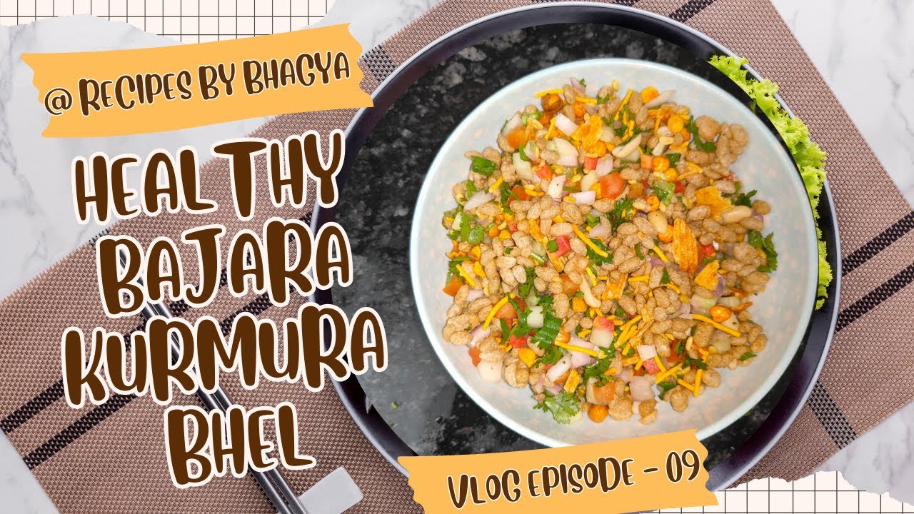 #recipeoftheday  #vlog  - EPISODE - 09 - HEALTHY BAJARA KURMURA BHEL