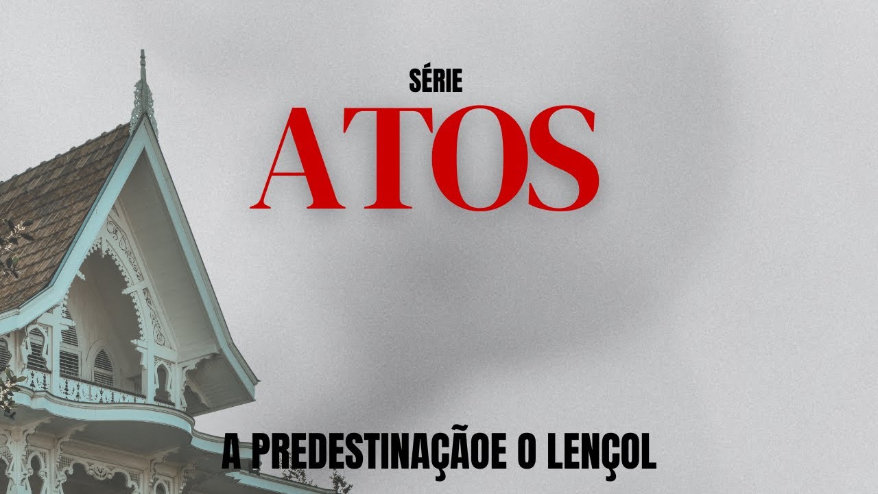 A Predestinação e o Lençol | Atos 10 | Pr Jonathas Benfenatti
