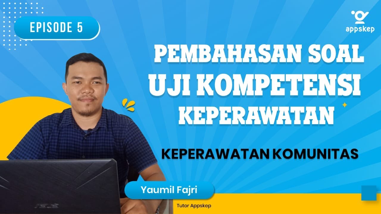 PEMBAHASAN SOAL UKOM KEPERAWATAN (Episode 5 I KEPERAWATAN KOMUNITAS)