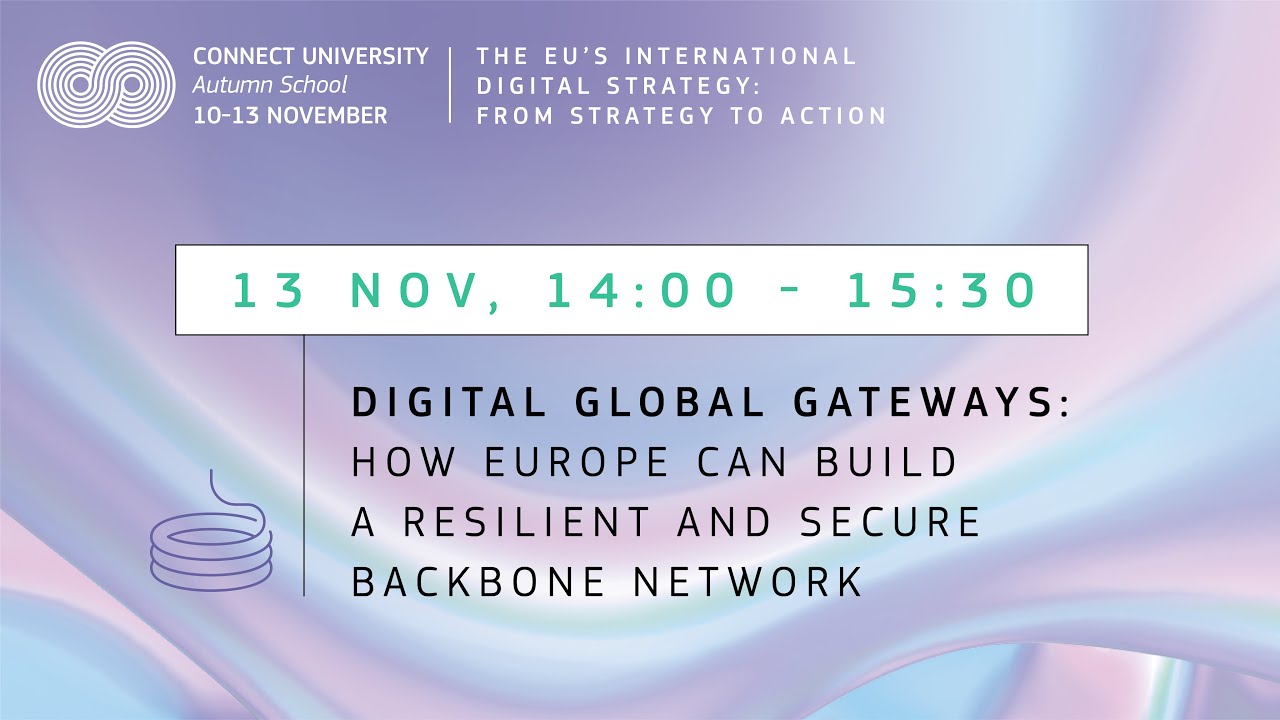 Digital Global Gateways: how Europe builds a resilient  secure backbone network | CONNECT University