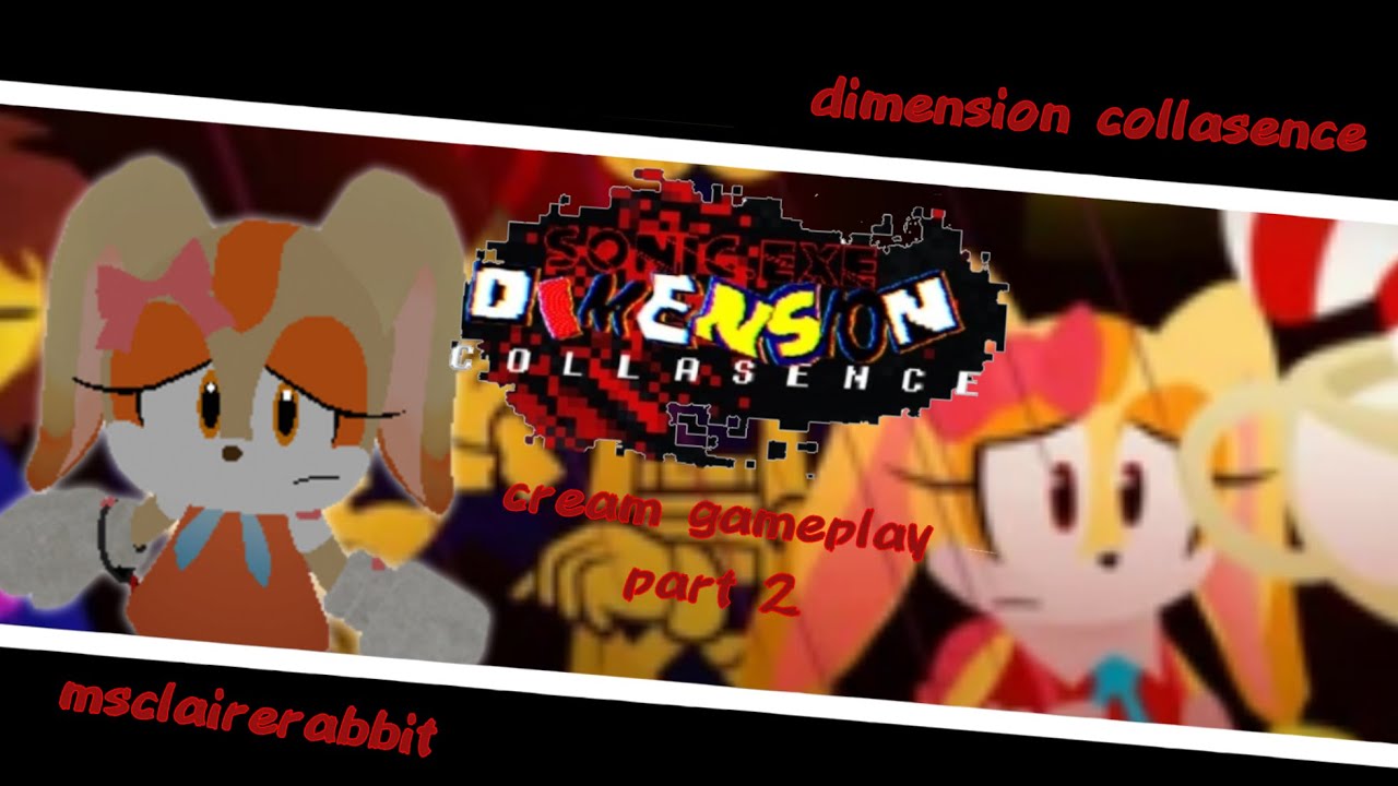 Sonic.exe Dimensional Coalescence 1 hour Cream gameplay #2 (Cream has had better days!)