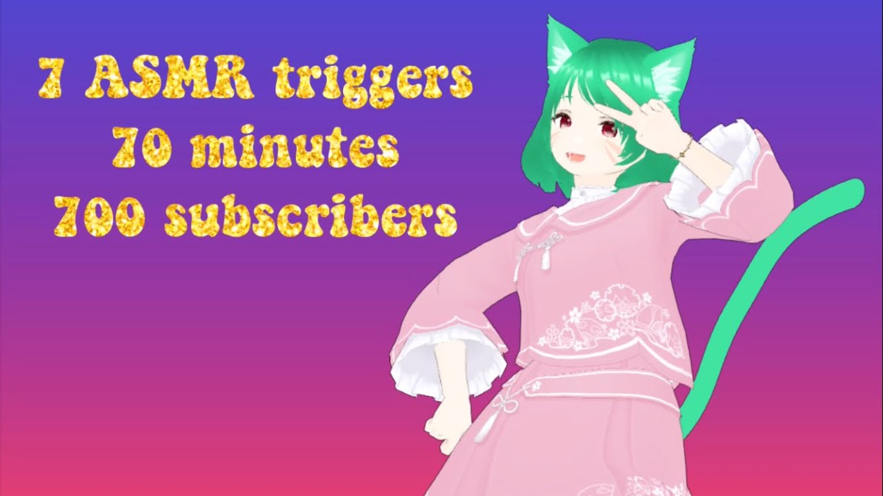 Catgirl ASMR: 7 triggers in 70 minutes - 700 subscribers special video ✨ [VTuber]