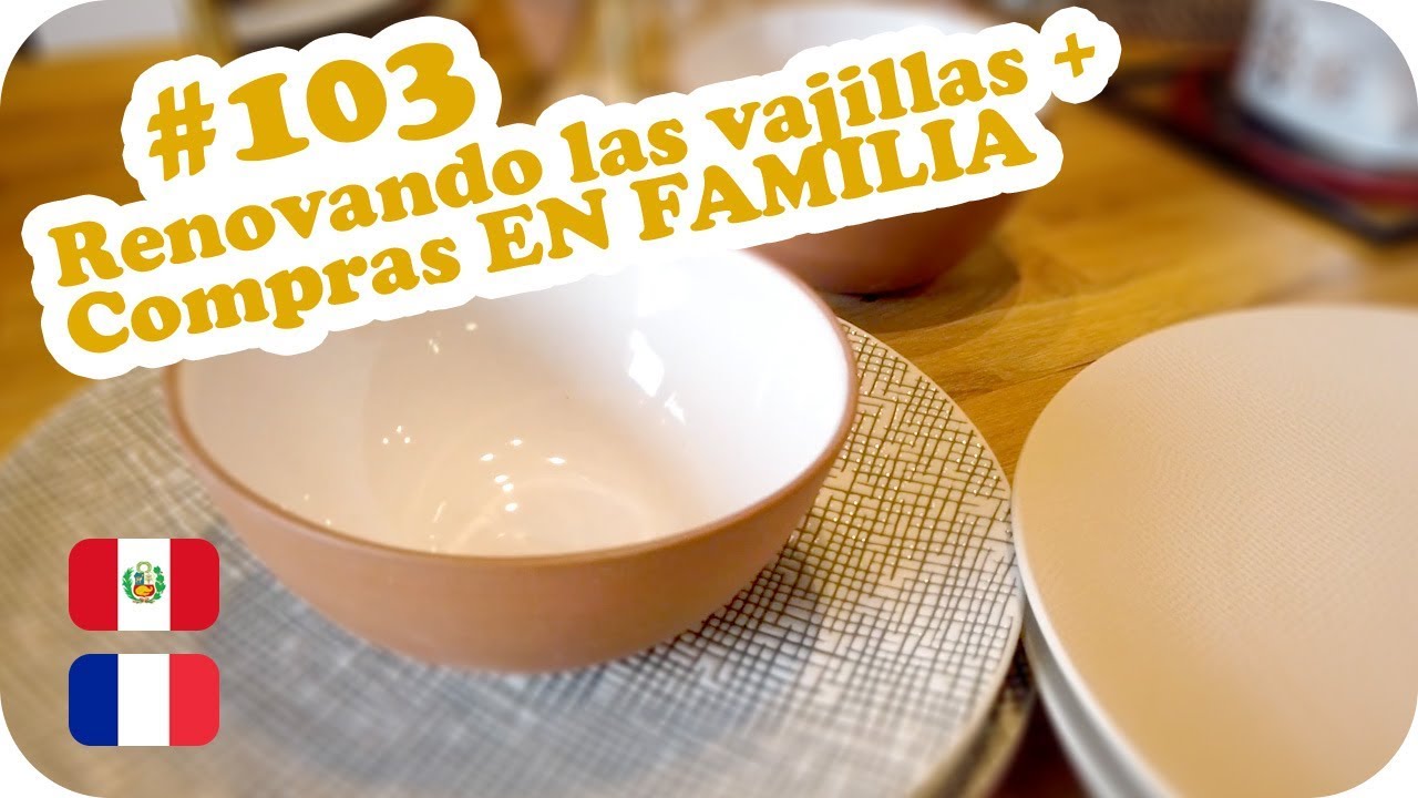 🥣 Renovando las vajillas + Compras EN FAMILIA 🥣 ~ UNA PERUANA EN FRANCIA