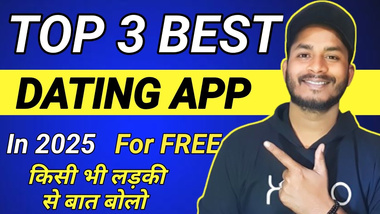 Top 3 Free Dating Apps in India | Real dating app in india | Best Dating App in India Free 2025