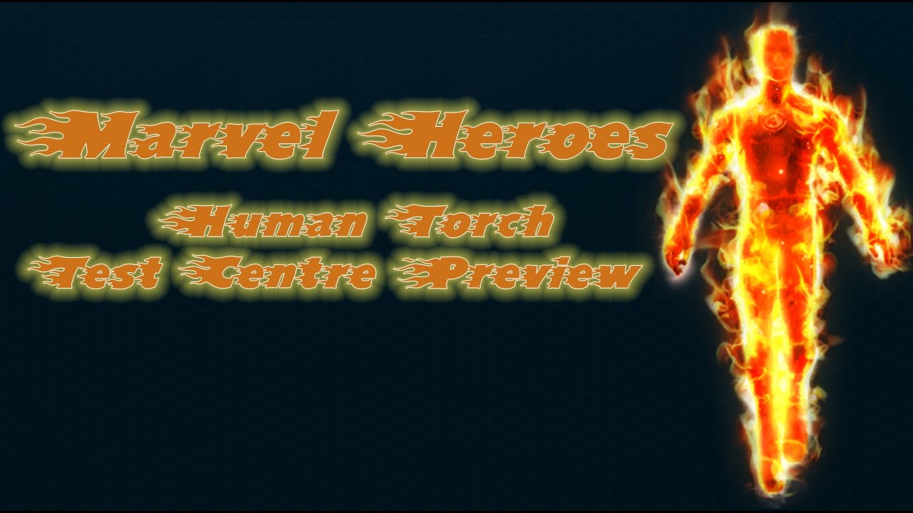 Human Torch preview 2/12/16 Test centre build - Marvel Heroes Omega (PC)