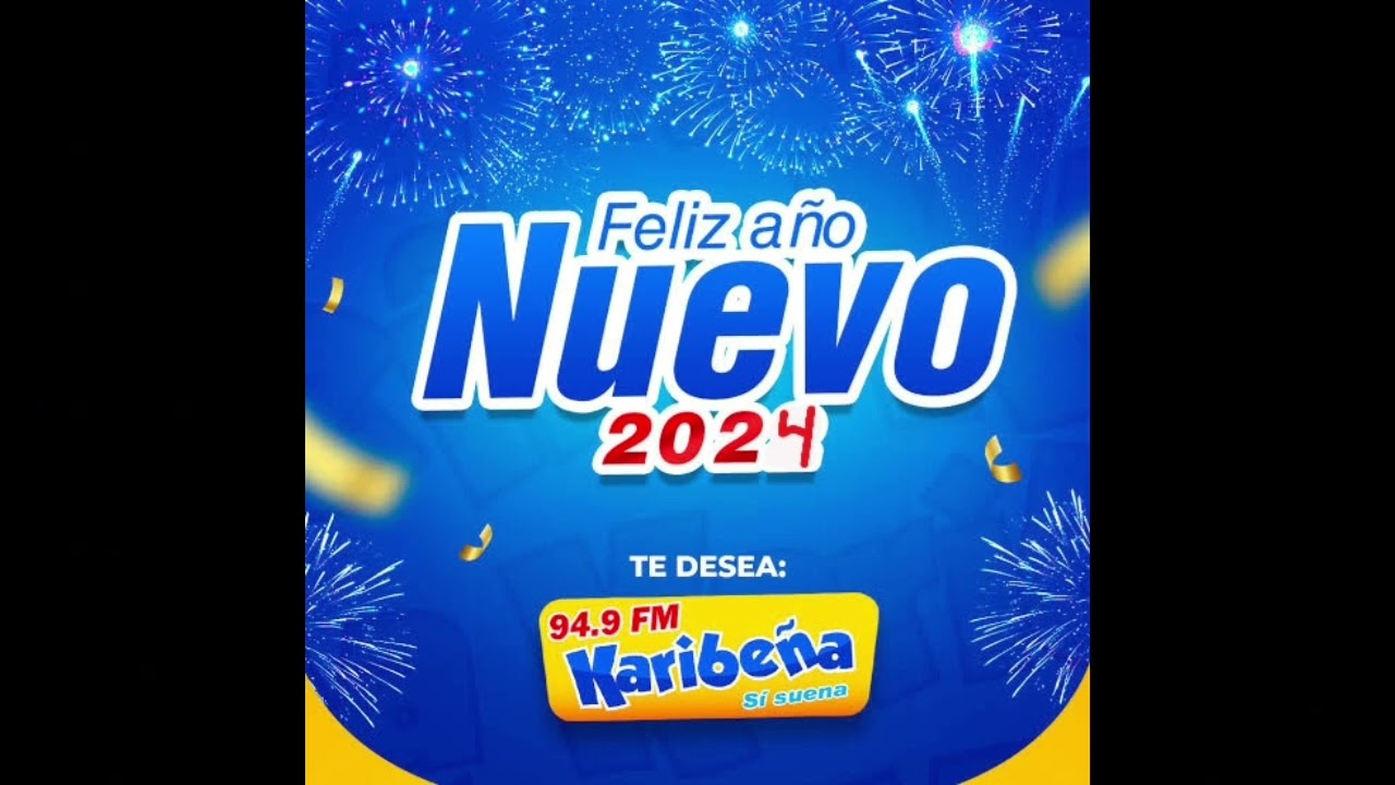 fin se a&ntilde;o 2023 bienevido en 2024 la karibe&ntilde;a si suena