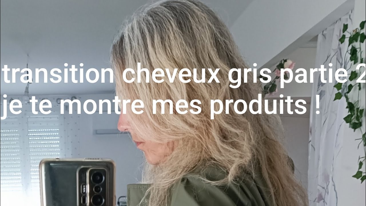 Transition cheveux gris partie 2, je te montre mes produits !