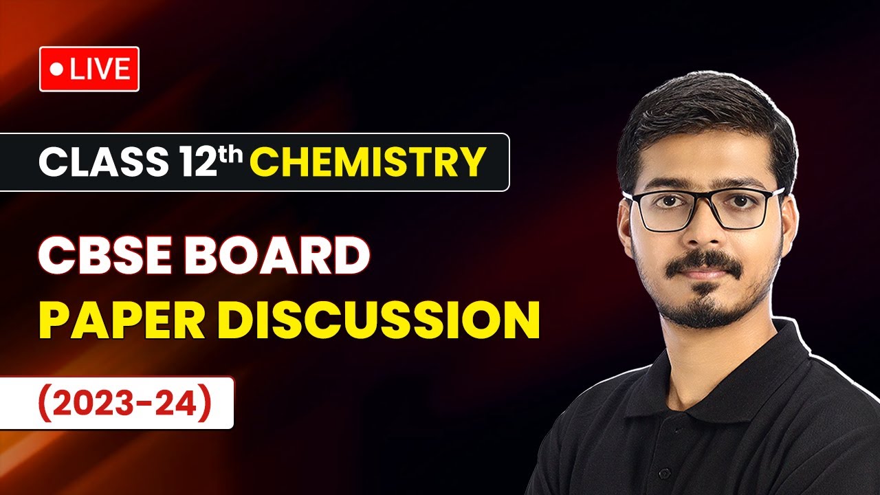 Class 12 Chemistry CBSE Board Exam Paper Discussion 2023-24 | Chemistry Paper Detailed Solution