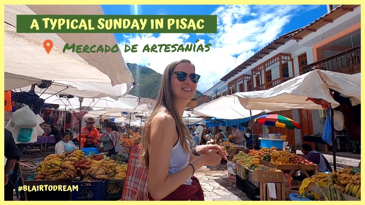 LIFE IN PISAC – SUNDAYS AT THE MARKET 🍌🍇