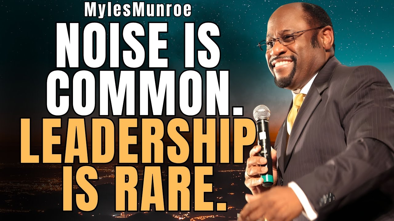 STOP Talking—Start LEADING: The Power of CLARITY in Your Words | Myles Munroe