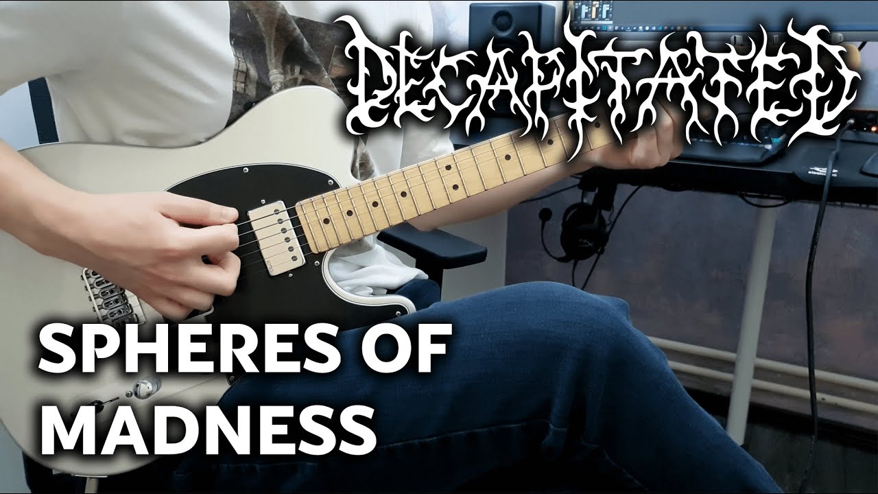 Decapitated - Spheres of Madness - Guitar Cover