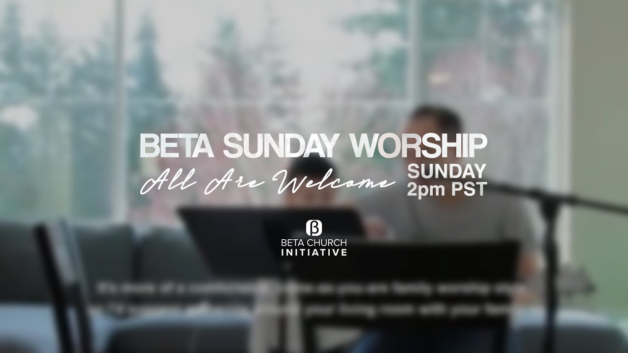 Beta Worship Invite | the Beta Church Initiative