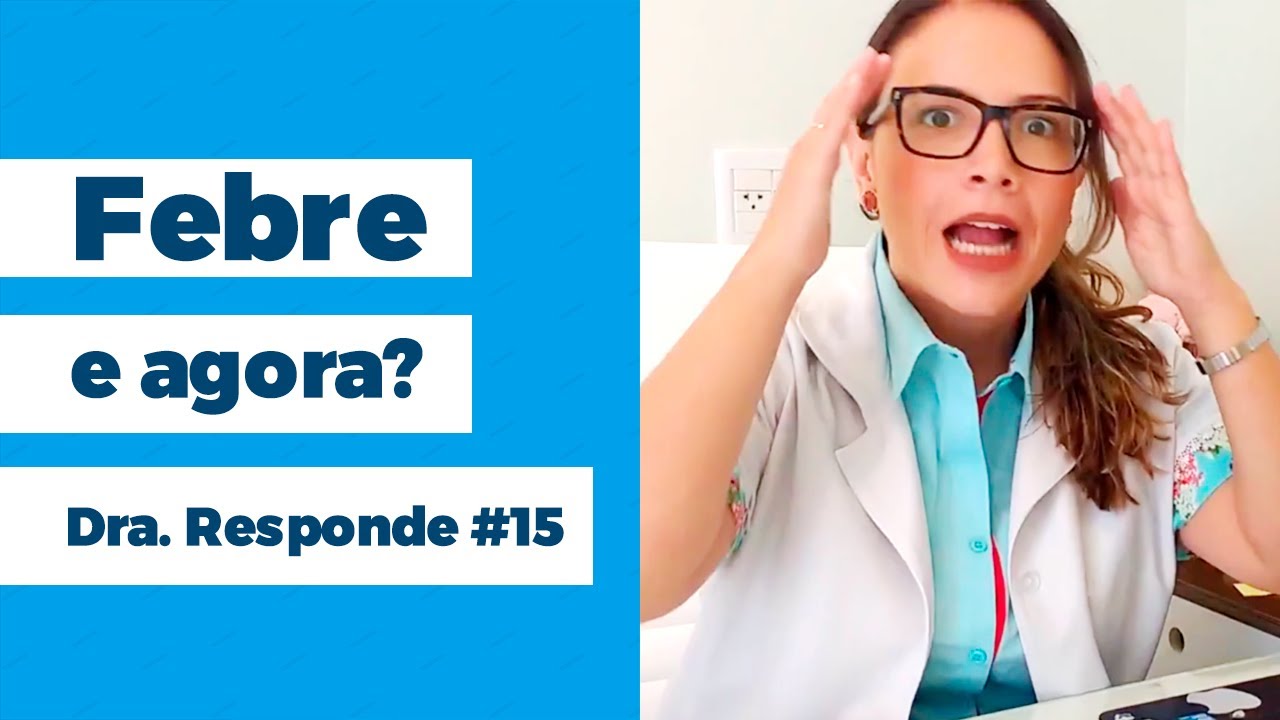 O que fazer quando se tem febre? Como identificar? | Dra Responde #15