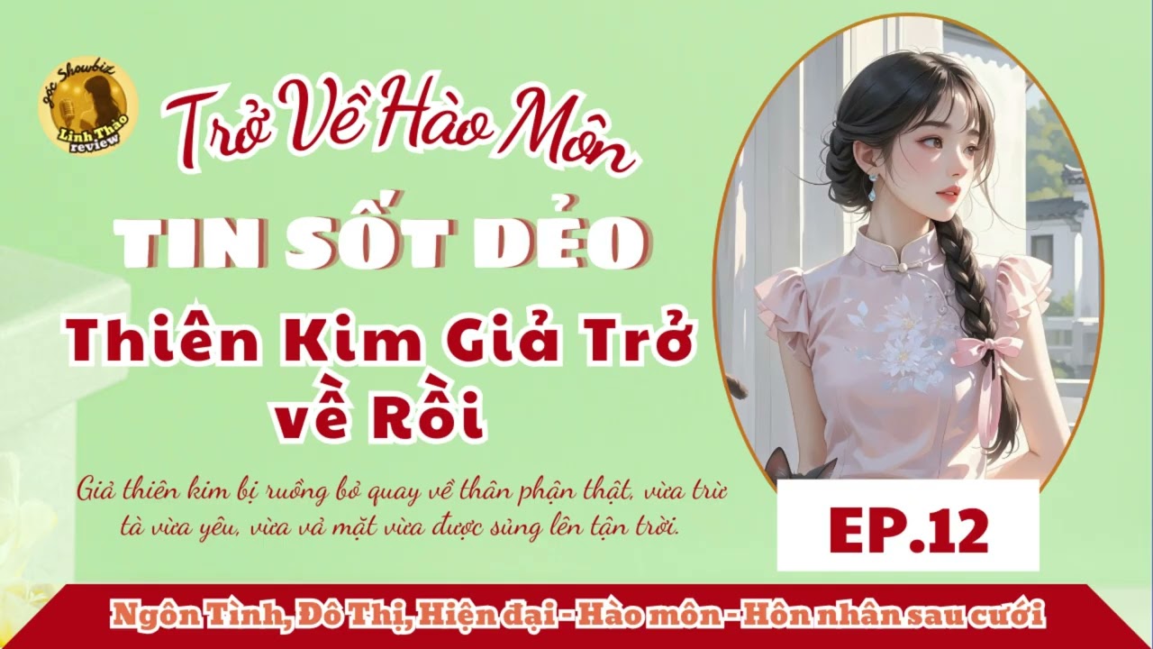[EP.12] - TRỞ VỀ HÀO MÔN: TIN SỐT DẺO! THIÊN KIM GIẢ TRỞ VỀ RỒI | TRUYỆN HUYỀN HỌC HAY NHẤT