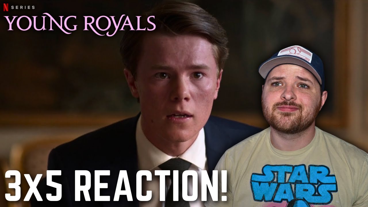Young Royals 3x5 Reaction!