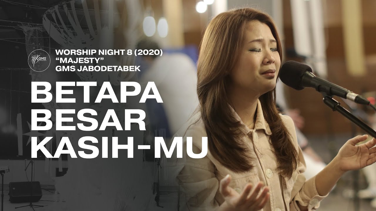 BETAPA BESAR KASIH-MU - WORSHIP NIGHT 8 (2020) GMS JABODETABEK