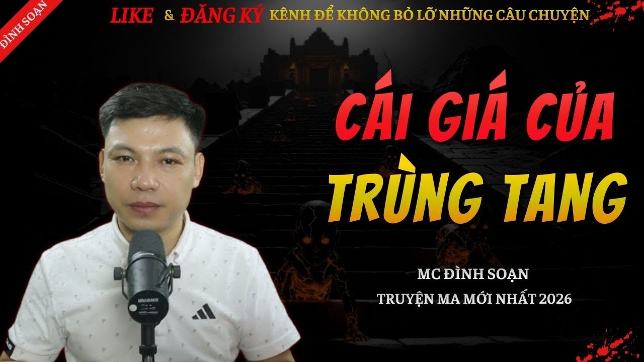 CHUYỆN MA KINH DỊ MỚI | CÁI GIÁ CỦA TRÙNG TANG || Truyện Ma Đình Soạn Hay Và Sợ Nhất 2026