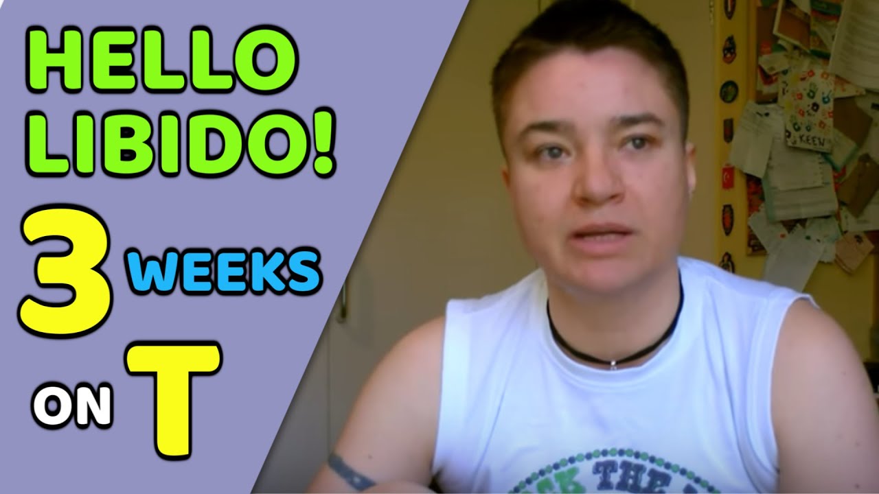 3 Weeks On testosterone | Hello Libido! (FTM)