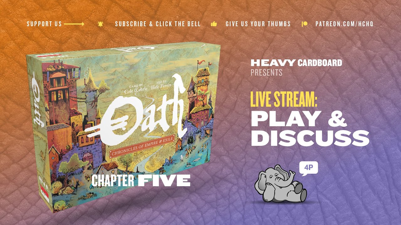 Oath: Chronicles of Empire and Exile -Chapter 5 - 4p Play-through & Roundtable by Heavy Cardboard