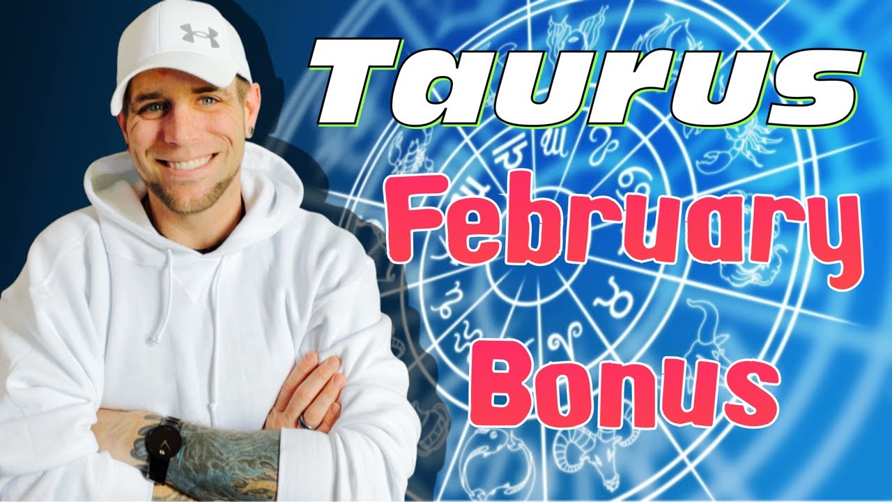 Taurus - Don&rsquo;t overthink this - February 2022 EXTENDED