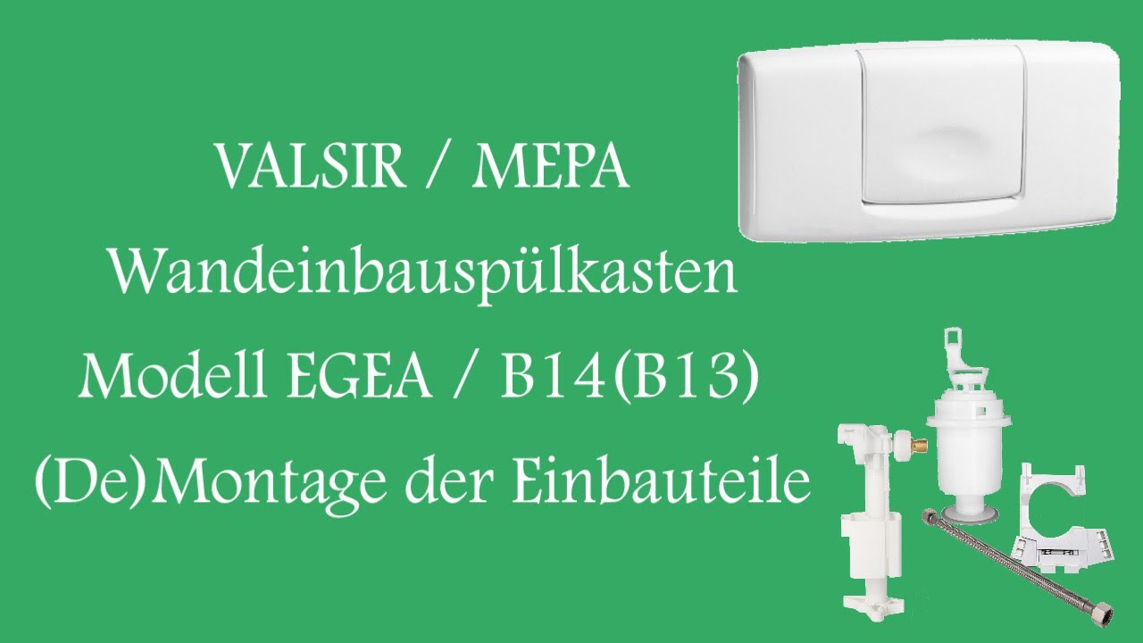 Demontage / Montage Ersatzteile MEPA B14 (B13) - VALSIR EGEA Wandeinbauspülkasten