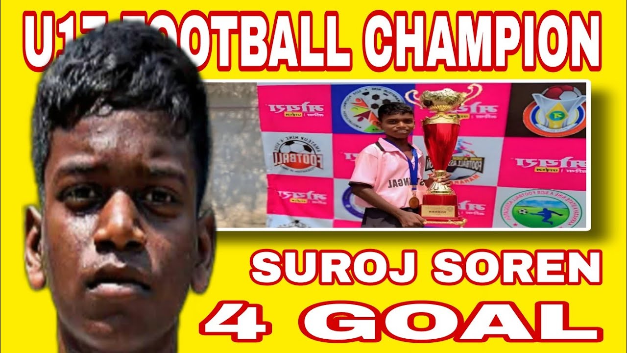 U17 FOOTBALL CHAMPION SURAJ SOREN 4Goal