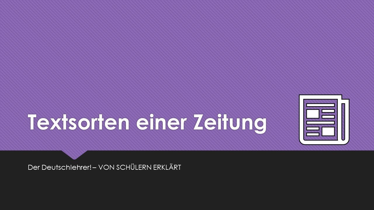 Die Textsorten einer Zeitung | Einfach erkl&auml;rt | Deutschunterricht