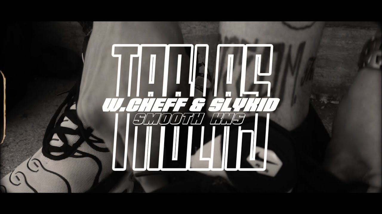 SLYKID & W.CHEFF - TABLAS (SMOOTH KNS Prod.) VIDEOCLIP