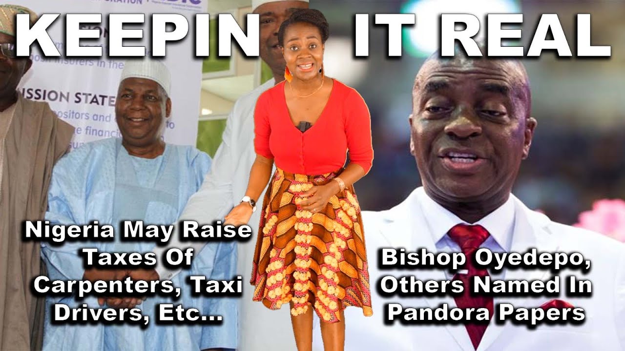 Bishop Oyedepo & Pandora Papers; Carpenters, Taxi Drivers; Market Women Should Pay Taxes -Lawmaker
