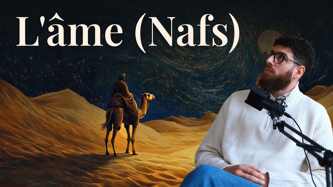 L'âme (ou Nafs) Selon la Psychologie & l'Islam