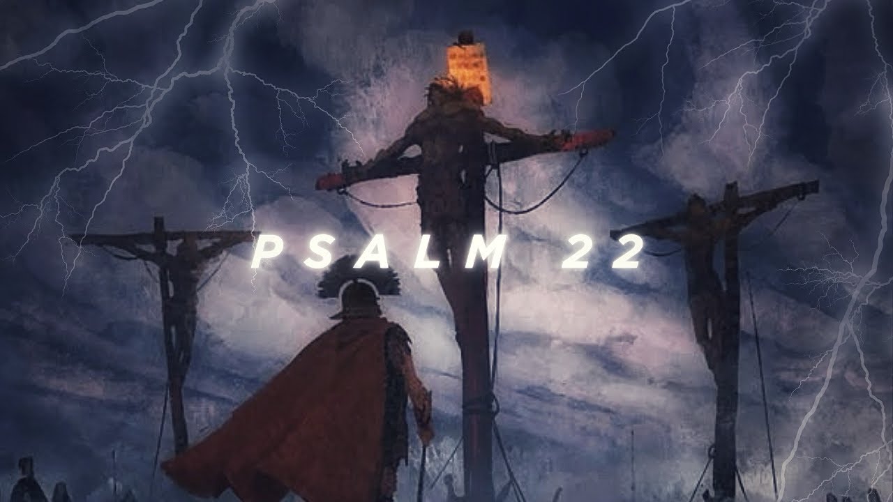 My God, Why Have You Forsaken Me? | Psalm 22