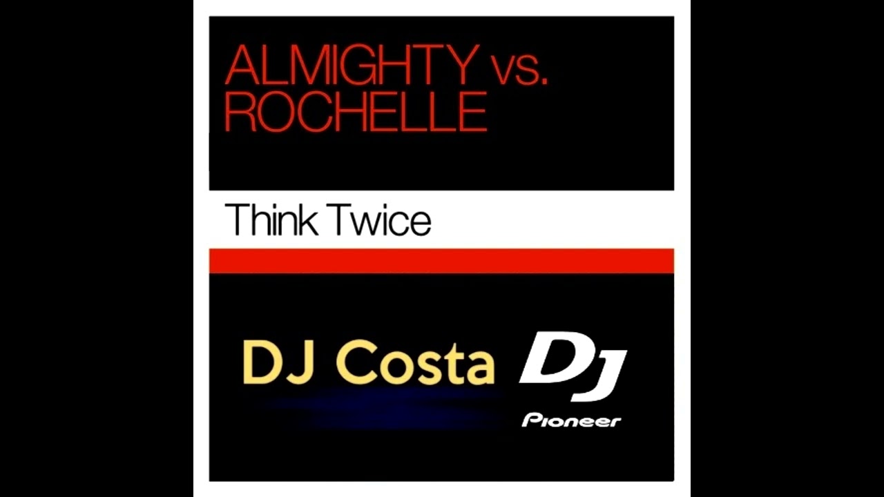 Almighty Feat. Rochelle - Think Twice (HD Audio)