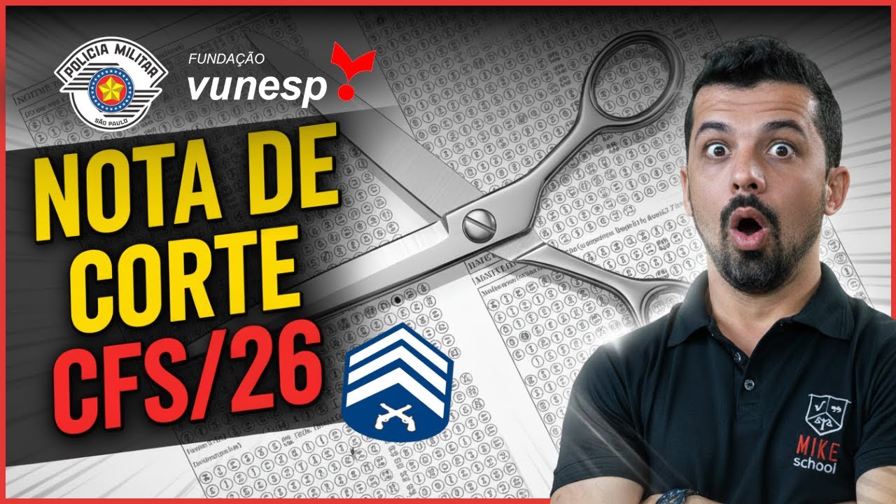 NOTA DE CORTE | CFS/26 (Sargento PM) | Pol&iacute;cia Militar SP | Mike School