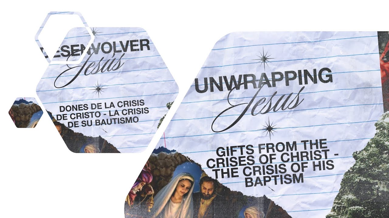 Unwrapping Jesus: Gifts from the Crises of Christ: The Crisis of His Baptism