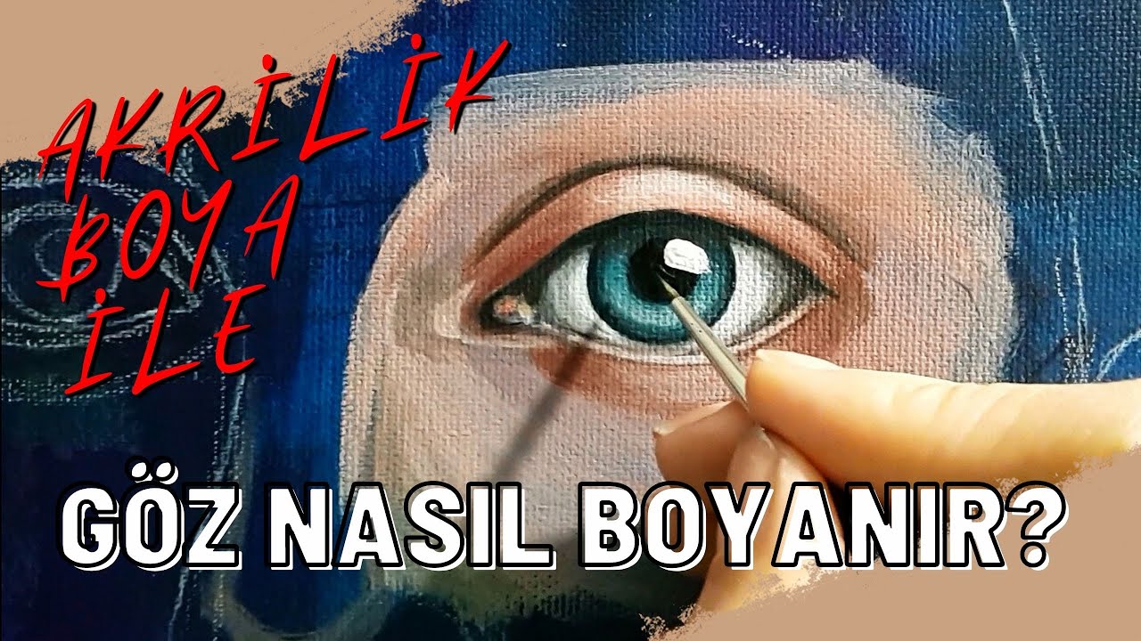 Akrilik Boya İle Gerçekçi Göz Nasıl Boyanır | How To Paint A Realistic Eye With Acrylic