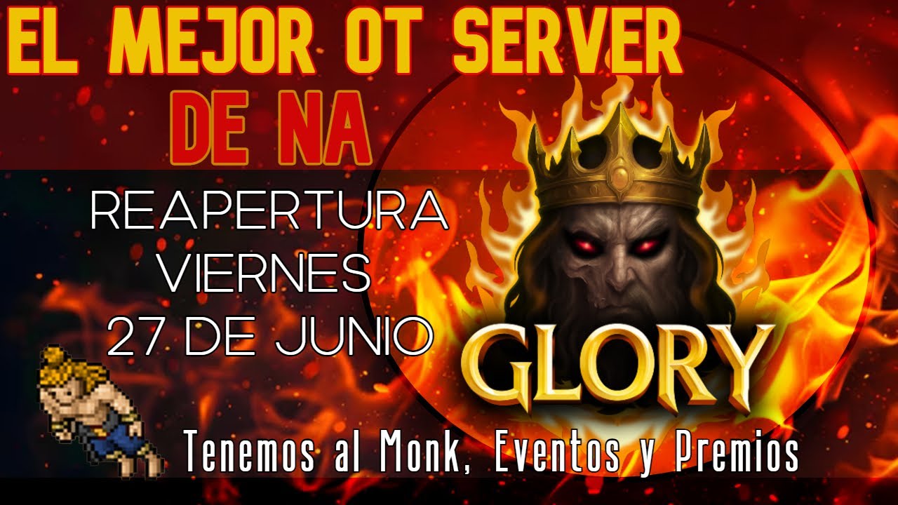 EL MEJOR OT SERVER DE NA | GLORY OT | GRAN REAPERTURA | Tibia