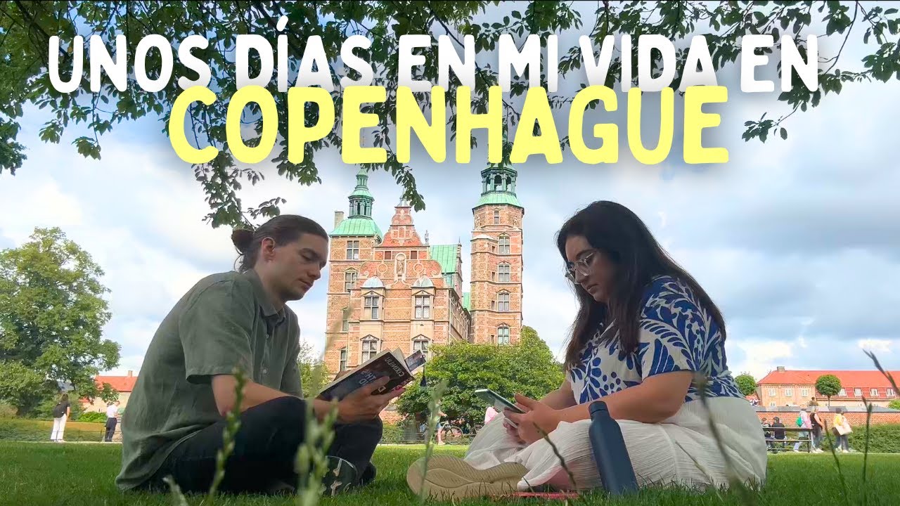 Días de mi vida en Copenhague 🏰 comida rica, castillos, lecturas, pasatiempos y charlas ✨ vlog