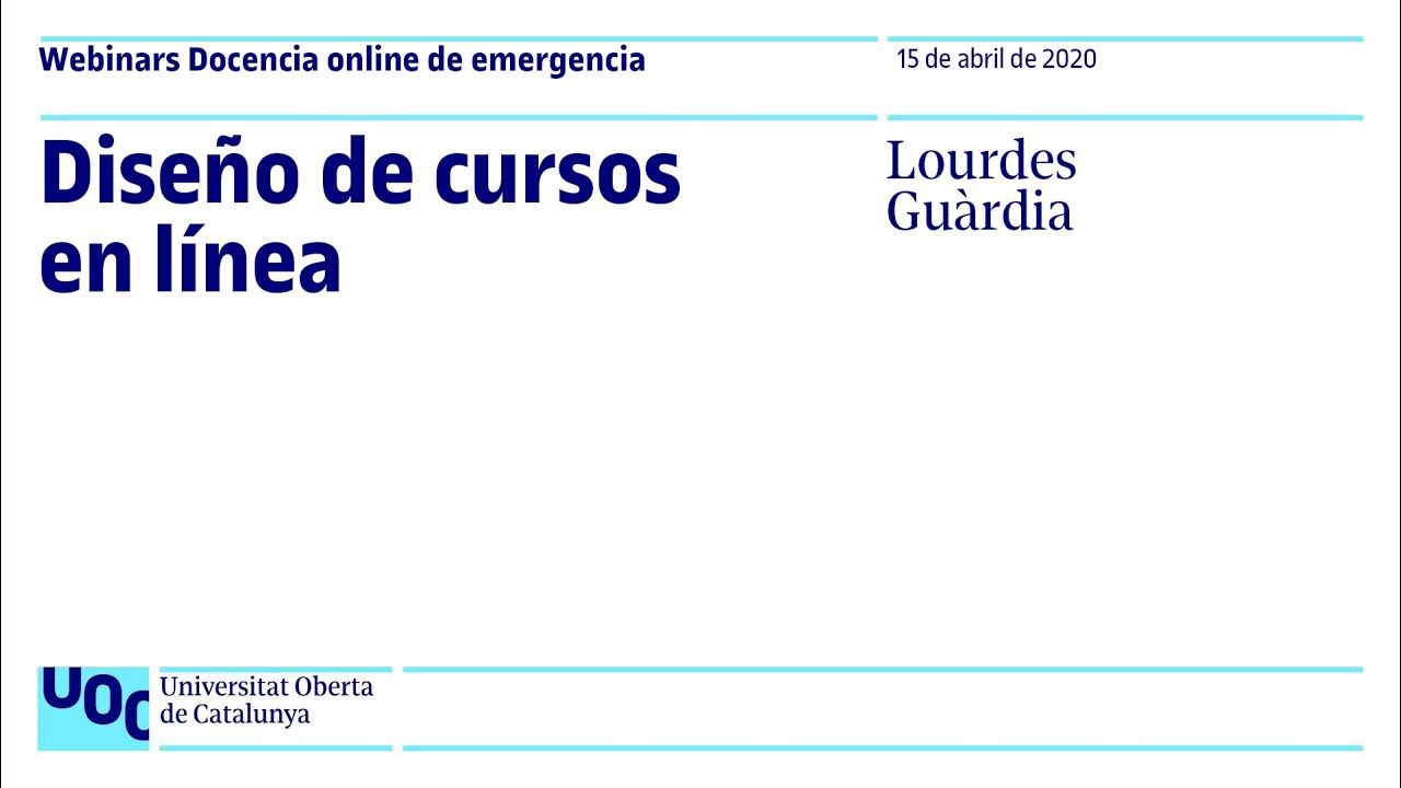 Dise&ntilde;o de cursos en l&iacute;nea. Lourdes Gu&agrave;rdia | Webinar UOC