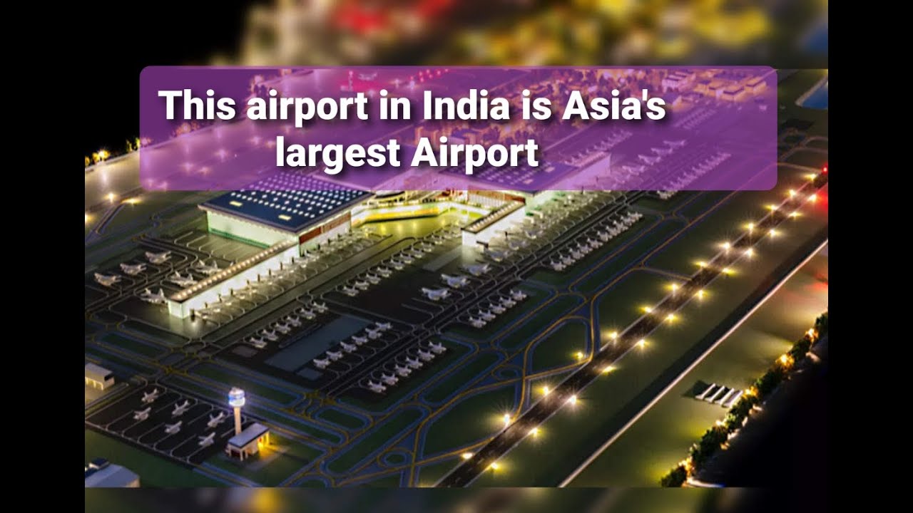 This airport in India is Asia's largest | Enlighten