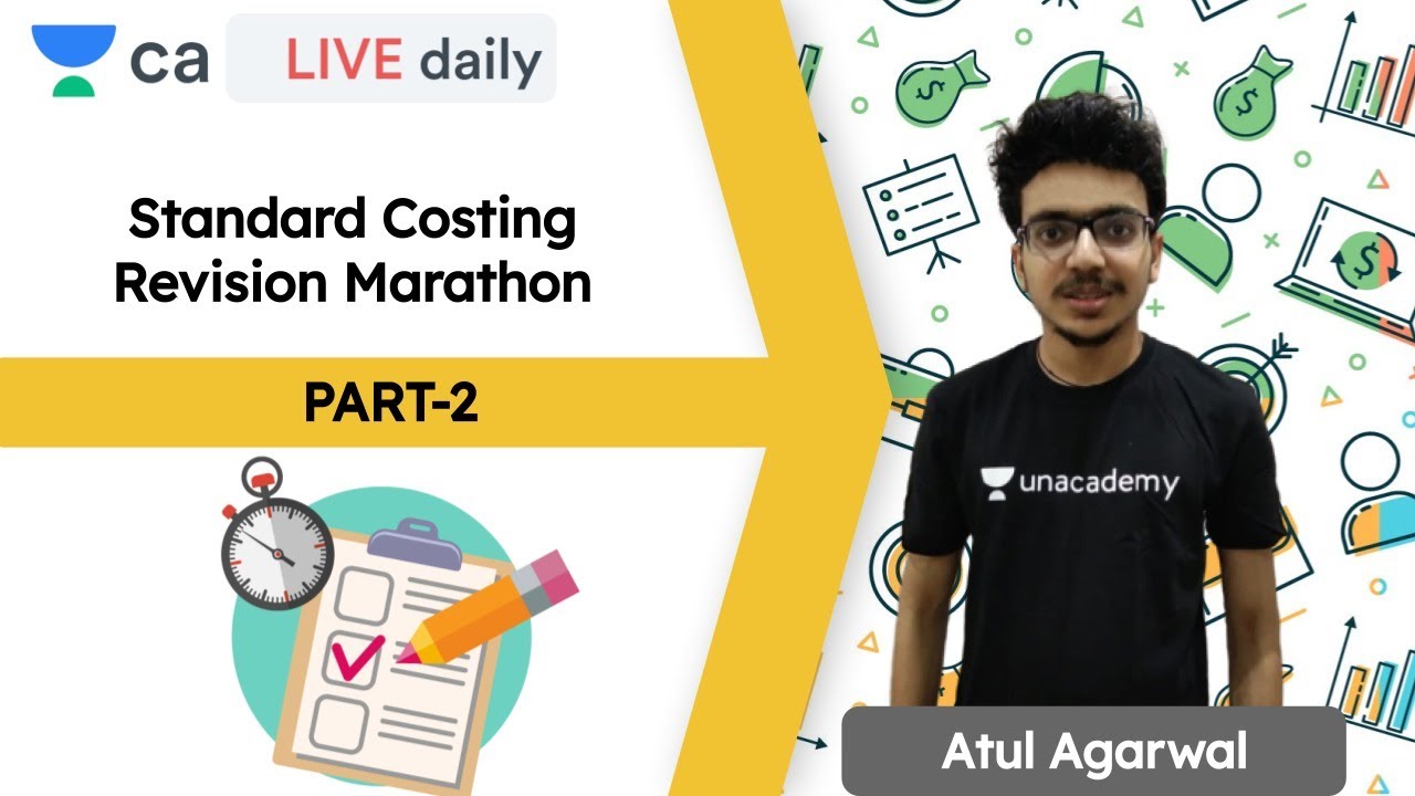 Standard Costing Revision Marathon | Part 2 | Unacademy CA Final | Atul Agarwal