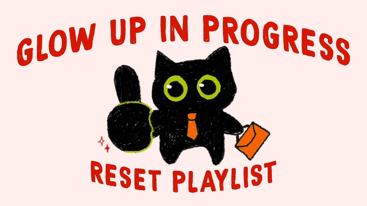 glow up and get it done (study playlist to stop waiting for motivation)