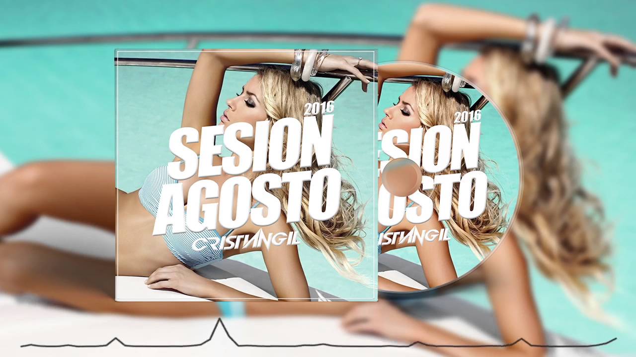 01. SESSION AGOSTO 2016 DJ CRISTIAN GIL