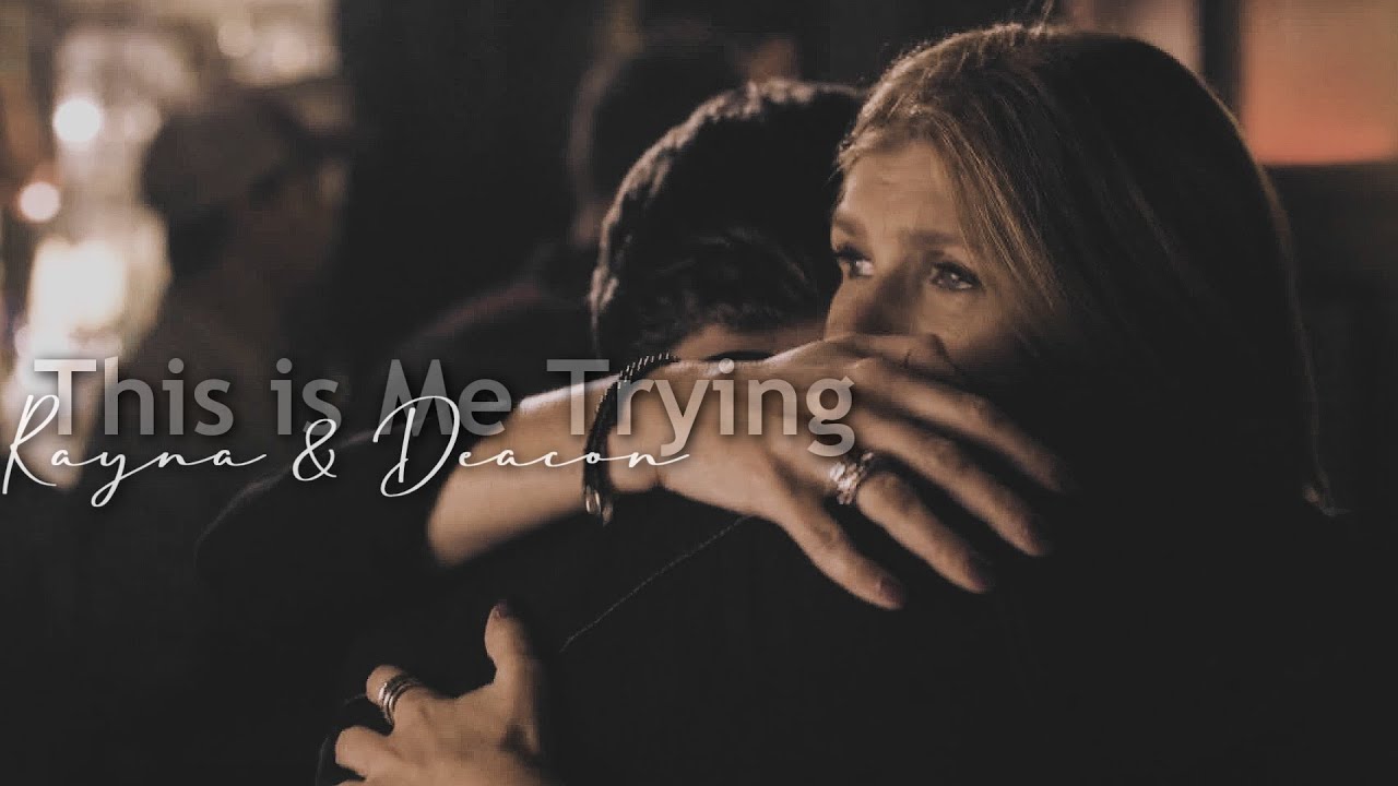 Rayna & Deacon [Nashville] - This is Me Trying [4x21]