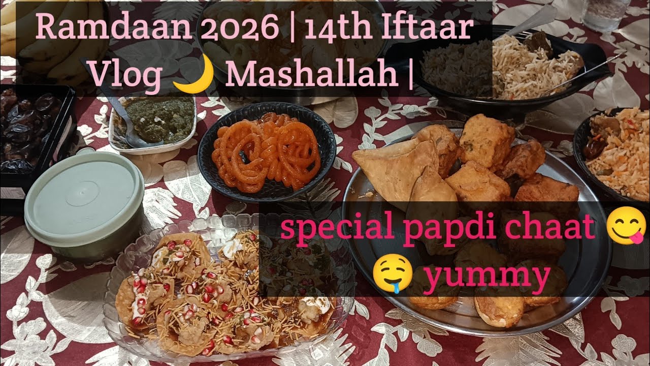 Ramdaan 2026 | 14th Iftaar Vlog 🌙 Mashallah | Family ke Saath Barkat Bhara Iftaar| Allhumdolillh 
