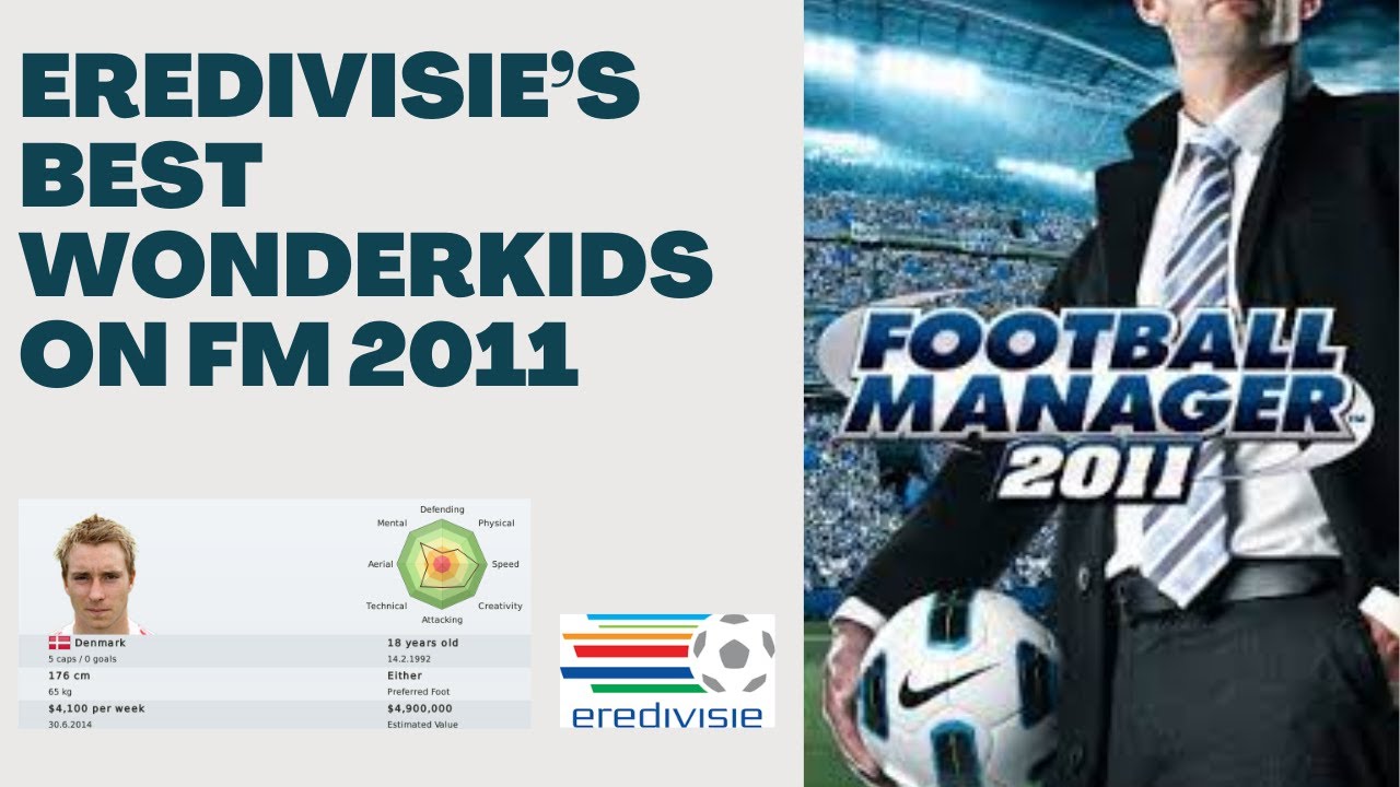 Who Were the Eredivisie's Best Wonderkids on Football Manager 2011?